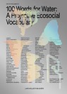 100 Words for Water - Eva Franch i Gilabert ; Mireia Luzarraga ; Alejandro Muino - 9783037787915