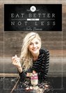 Eat Better Not Less - Nadia Damaso - 9783037805749