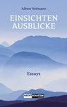 Einsichten - Ausblicke - Albert Hofmann - 9783037882252