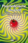 Psychedelische Tomaten - Markus Berger ; Roger Liggenstorfer ; Christian Rätsch - 9783037883402