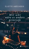 Mit uns wäre es anders gewesen - Éliette Abécassis - 9783037901311