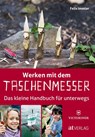 Werken mit dem Taschenmesser - Felix Immler - 9783038008330