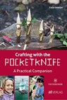 Crafting with the Pocketknife - Felix Immler - 9783038008453