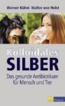 Kolloidales Silber - HOLST,  Walter von - 9783038009429