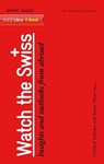 Watch the Swiss - Gerhard Schwarz ; Karen Horn - 9783038101338