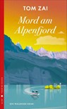 Mord am Alpenfjord - Tom Zai - 9783038202165