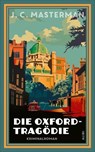Die Oxford-Tragödie - J. C. Masterman - 9783038208594