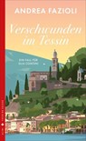 Verschwunden im Tessin - Andrea Fazioli - 9783038208778