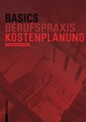 Basics Kostenplanung - Bert Bielefeld ; Roland Schneider - 9783038215301