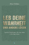 Leb deine Wahrheit und andere Lügen - Alisa Childers - 9783038482628
