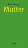 Mutter - Aline Valangin ; Liliane Studer - 9783038550921