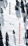 Ein Sonntag in den Bergen - Daniel de Roulet - 9783038552895