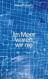 Im Meer waren wir nie - Meral Kureyshi - 9783038552925