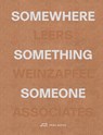 Somewhere, Something, Someone - Andrea Leers ; Jane Weinzapfel ; Josiah Stevenson - 9783038604396