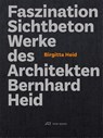 Faszination Sichtbeton - Birgitta Heid - 9783038604679