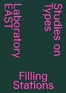 Filling Stations - EPFL Lausanne Laboratory EAST - 9783038630913