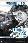 Tunnel Kids - Werner J. Egli - 9783038640103