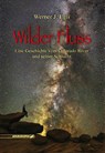 Wilder Fluss - Werner J. Egli - 9783038640288