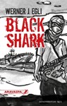 Black Shark - Werner J. Egli - 9783038642022