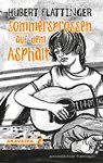 Sommersprossen auf dem Asphalt - Hubert Flattinger - 9783038642053