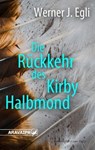 Die Rückkehr des Kirby Halbmond - Werner J. Egli - 9783038642268