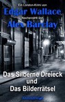 Das Silberne Dreieck und Das Bilderrätsel - Edgar Wallace ; Alex Barclay - 9783038649014