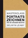 MASTERCLASS Portraits Zeichnen - Selwyn Leamy - 9783038761433