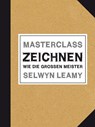 MASTERCLASS Zeichnen - Selwyn Leamy - 9783038761747
