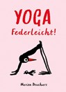 Yoga - Federleicht! - Marion Deuchars - 9783038762485