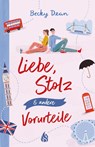 Liebe, Stolz und andere Vorurteile - Becky Dean - 9783038800880