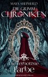 Die Grimm-Chroniken (Band 9: Die verbotene Farbe) - Maya Shepherd - 9783038960096