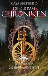 Die Grimm-Chroniken (Band 11): Träume aus Gold und Stroh - Maya Shepherd - 9783038960287