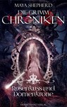 Die Grimm-Chroniken (Band 15): Rosenkuss und Dornenkrone - Maya Shepherd - 9783038960645