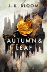 Autumn & Leaf - J. K. Bloom - 9783038961093