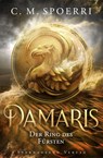 Damaris (Band 2): Der Ring des Fürsten - C. M. Spoerri - 9783038961611
