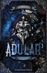 Adular (Band 3): Glut und Scherben - Jamie L. Farley - 9783038962304