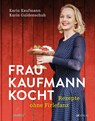 Frau Kaufmann kocht Rezepte ohne Firlefanz - Karin Kaufmann ; Karin Guldenschuh - 9783039021949