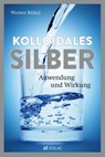 Kolloidales Silber - Werner Kühni - 9783039022809