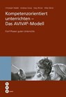 Kompetenzorientiert unterrichten - Das AVIVA - Christoph Städeli ; Andreas Grassi ; Willy Obrist ; Katy Rhiner - 9783039059010