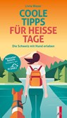 Coole Tipps für heisse Tage - Livia Waser - 9783039130719