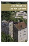 Ein Königshaus aus der Schweiz - Bruno Meier - 9783039190690