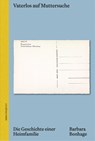 Vaterlos auf Muttersuche - Barbara Bonhage - 9783039196197