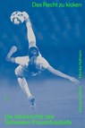 Das Recht zu kicken - Marianne Meier ; Monika Hofmann - 9783039196388