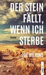 Der Stein fällt, wenn ich sterbe - Joe Wilkins - 9783039250295
