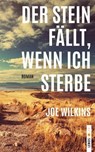 Der Stein fällt, wenn ich sterbe - Joe Wilkins - 9783039257072