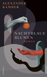 Nachtblaue Blumen - Alexander Kamber - 9783039260744