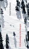 Ein Sonntag in den Bergen - Daniel de Roulet - 9783039260867