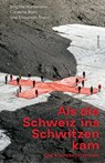 Als die Schweiz ins Schwitzen kam - Brigitte Hürlimann ; Elisabeth Stern ; Cordelia Bähr - 9783039261000