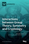 Interactions between Group Theory, Symmetry and Cryptology - María Isabel González Vasco - 9783039288021