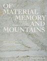 Of Material, Memory, and Mountains - Magdalena Wallhoff ; Lena Breitenborn ; Charlotte Schoenberger - 9783039422920